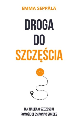 Droga do szczęścia Emma Seppala
