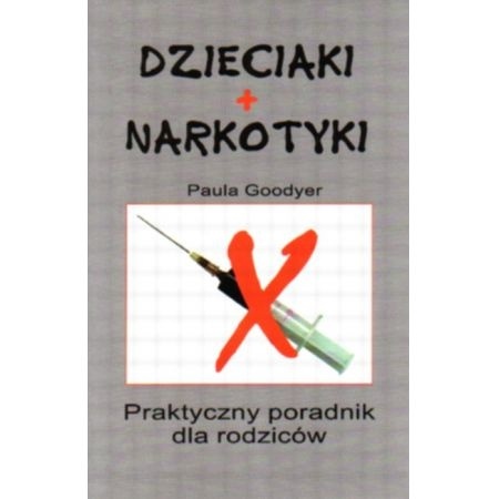 Dzieciaki + Narkotyki Paula Goodyer