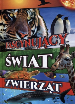 Fascynujący świat zwierząt Praca zbiorowa