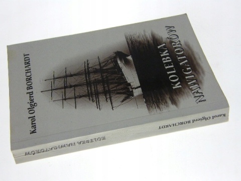 Kolebka nawigatorów Karol Olgierd Borchardt