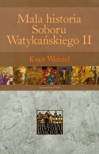 Mała historia Soboru Watykańskiego II Knut Wenzel
