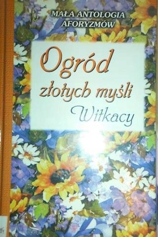 Ogród złotych myśli Stanisław Ignacy