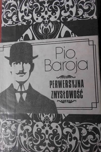 Perwersyjna zmysłowość Pio Baroja