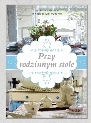 Przy rodzinnym stole Praca zbiorowa