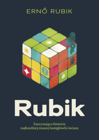 Rubik. Fascynująca historia najbardziej znanej