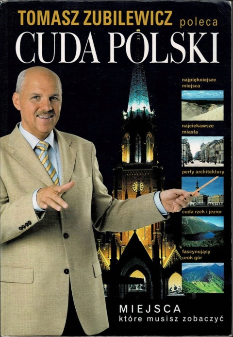 Tadeusz Zubilewicz poleca Cuda Polski Miejsca, które musisz zobaczyć