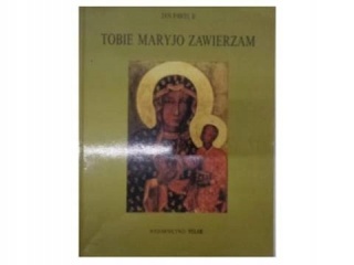 Tobie Maryjo zawierzam tom 3 Jan Paweł II