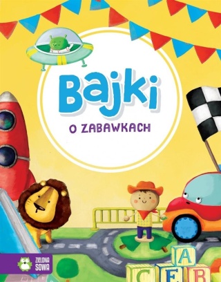 Bajki o zabawkach Praca zbiorowa