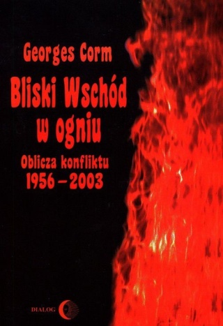 Bliski Wschód w ogniu Georges Corm