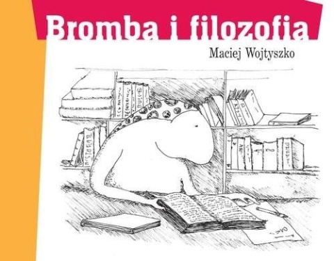 Bromba i filozofia Maciej Wojtyszko