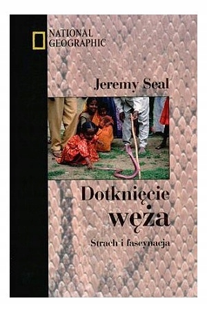 Dotknięcie węża. Strach i fascynacja Jeremy Seal