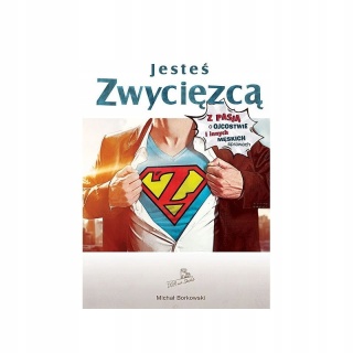 Jesteś zwycięzcą Michał Borkowski