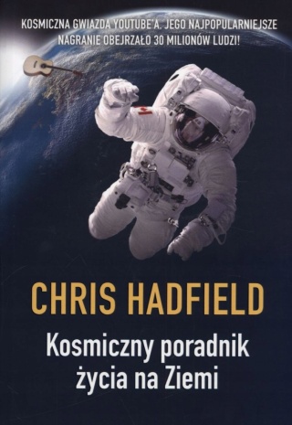 Kosmiczny poradnik życia na Ziemi Chris Hadfield