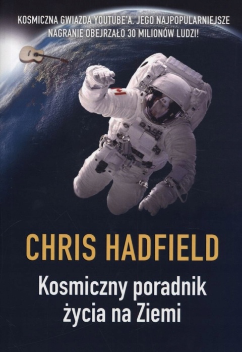 Kosmiczny poradnik życia na Ziemi Chris Hadfield