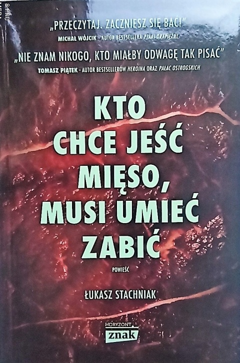 Kto chce jeść mięso musi umieć zabić Łukasz Stachniak