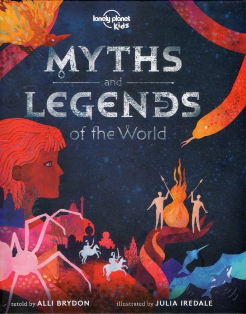 Myths and Legends of the World (2019) Alli Brydon, Lonely Planet Kids