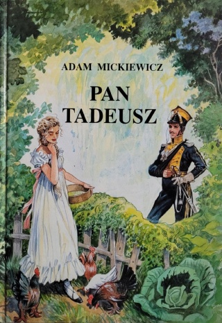 Pan Tadeusz czyli Ostatni zajazd na Litwie Adam Mickiewicz