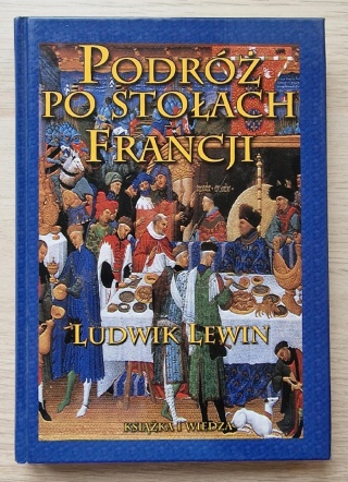 Podróż po stołach Francji Ludwik Lewin