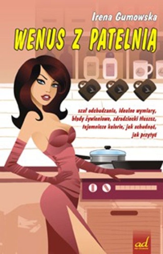 Wenus z patelnią Irena Gumowska