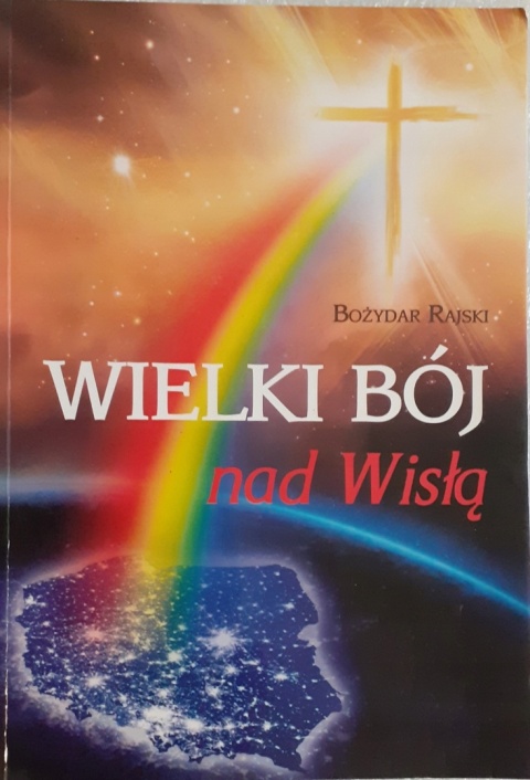 Wielki bój nad Wisłą Bożydar Rajski