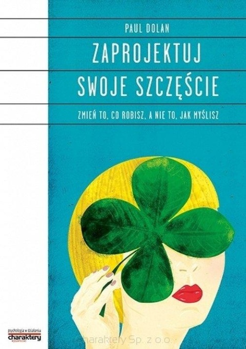 Zaprojektuj swoje szczęście Paul Dolan