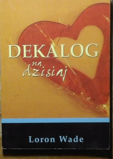 DEKALOG NA DZISIAJ LORON WADE