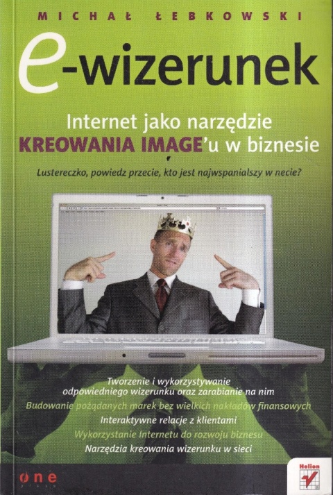 E-wizerunek. Internet jako narzędzie kreowania imageu w biznesie