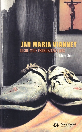 Jan maria vianney ciche życie probosza z ars joulin marc