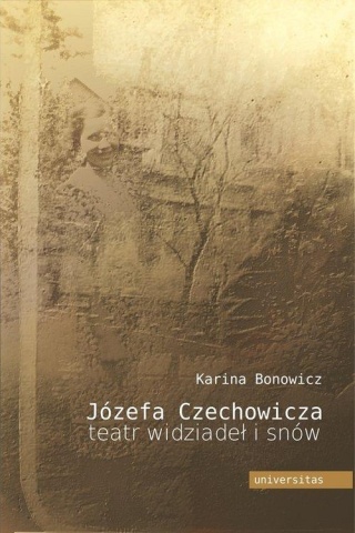 Józefa Czechowicza teatr widziadeł i snów Karina Bonowicz