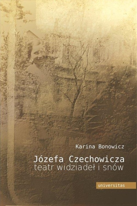Józefa Czechowicza teatr widziadeł i snów Karina Bonowicz