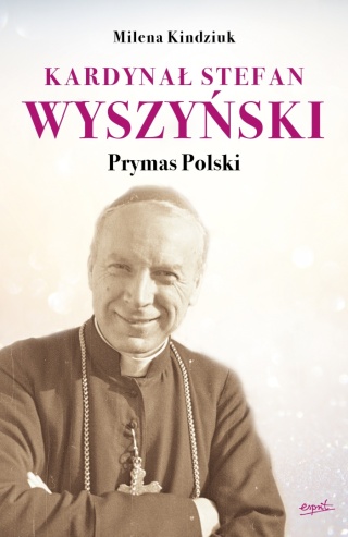 Kardynał Stefan Wyszyński Milena Kindziuk
