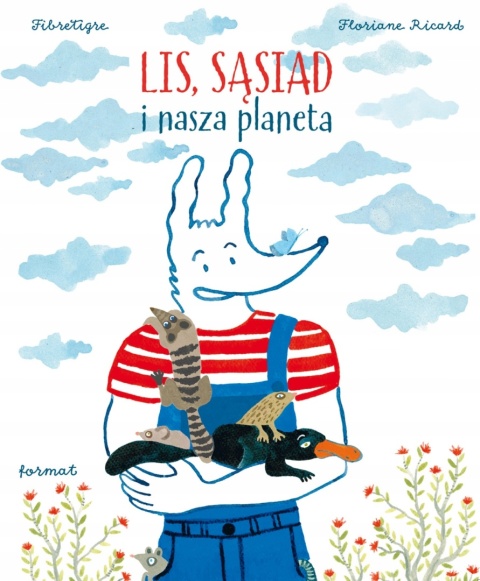 Lis Sąsiad i nasza planeta Fibre Tigre
