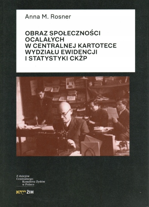 Obraz społeczności ocalałych w Centralnej Kartotece Wydziału Ewidencji