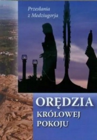 Orędzia Królowej Pokoju Praca zbiorowa