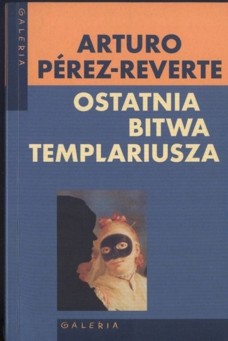 Ostatnia bitwa templariusza Arturo Pérez-Reverte