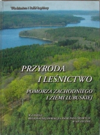 PRZYRODA I LEŚNICTWO Pomorza Zachodniego i Ziemi Lubuskiej