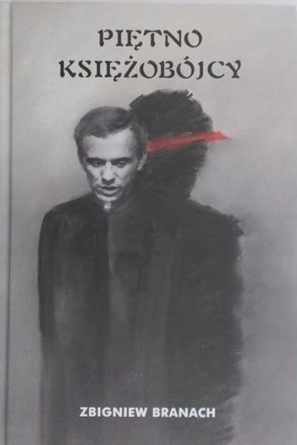 Piętno księżobójcy Zbigniew Branach