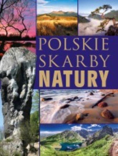 Polskie skarby natury Praca zbiorowa