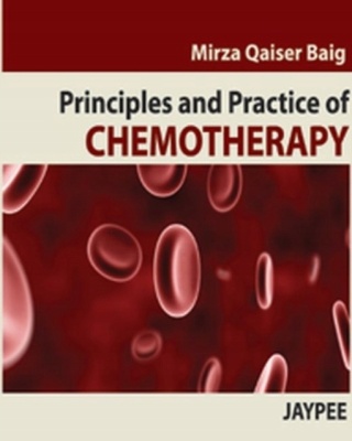 Principles and Practice of Chemotherapy Mirza Qaiser Baig