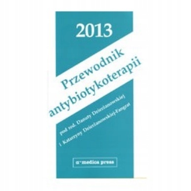 Przewodnik antybiotykoterapii 2013 D Dzierzanowska