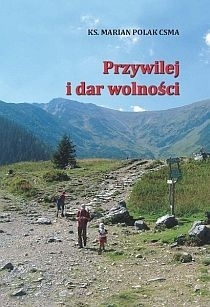 Przywilej i dar wolności (książka) ks. Marian Polak