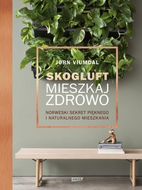 Skogluft Mieszkaj zdrowo Jørn Viumdal