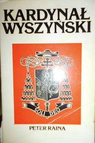 Stefan Kardynał Wyszyński, Prymas Polski. T. III Peter Raina.