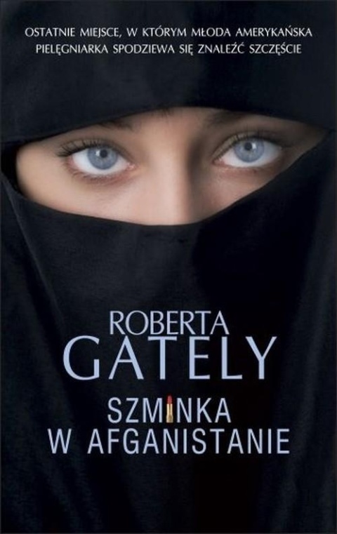 Szminka w Afganistanie Roberta Gately