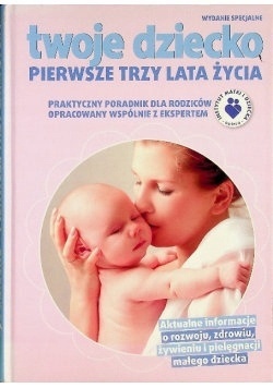 Twoje dziecko.Pierwsze trzy lata życia Joanna Machajska