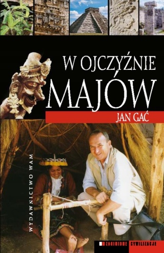 W ojczyźnie Majów Jan Gać