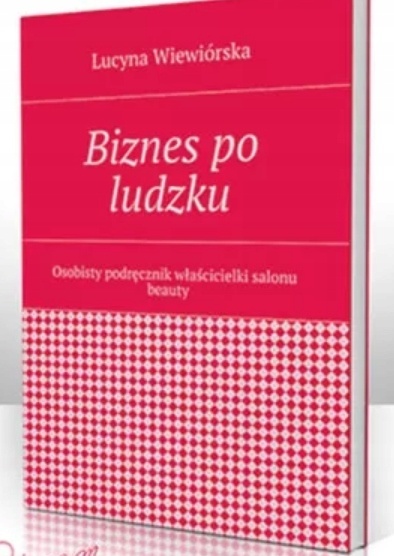 WIEWIÓRSKA - BIZNES PO LUDZKU
