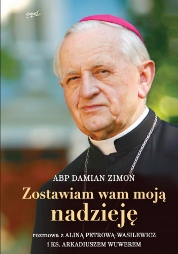Zostawiam wam moją nadzieję Damian Zimoń