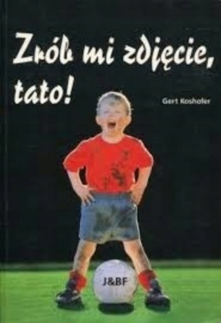Zrób mi zdjęcie tato! G Koshofer
