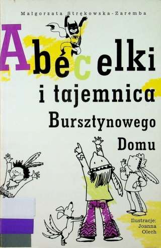 Abecelki i tajemnica Bursztynowego Domu Magorzata Strkowska-Zaremba